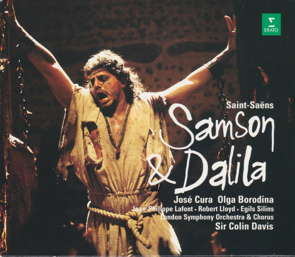 Camille Saint-Saëns - José Cura , Olga Borodina , Jean-Philippe Lafont , Robert Lloyd , Egils Siliņš , London Symphony Orchestra & London Symphony Chorus , Sir Colin Davis - Samson & Dalila | Erato (3984-24756-2) - main Camille Saint-Saëns - José Cura , Olga Borodina , Jean-Philippe Lafont , Robert Lloyd , Egils Siliņš , London Symphony Orchestra & London Symphony Chorus , Sir Colin Davis - Samson & Dalila | Erato (3984-24756-2) - main