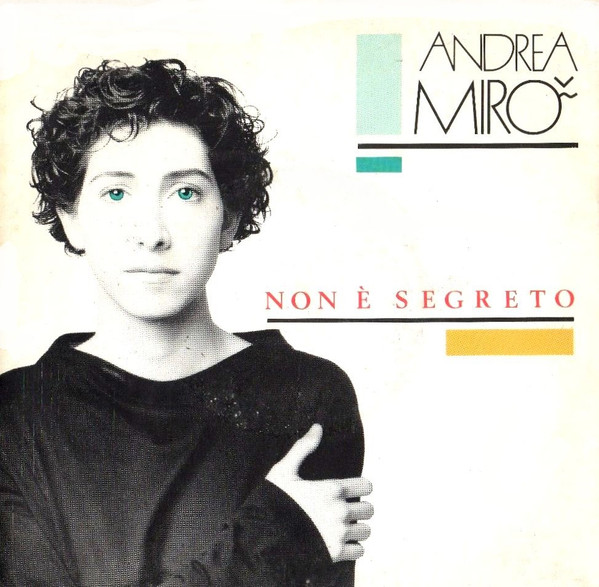 Andrea Mirò - Non È Segreto | EMI (06 1188077) - main Andrea Mirò - Non È Segreto | EMI (06 1188077) - main