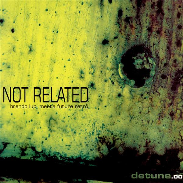 Brando Lupi Meets Future Retro - Not Related | Detune (Detune-004)