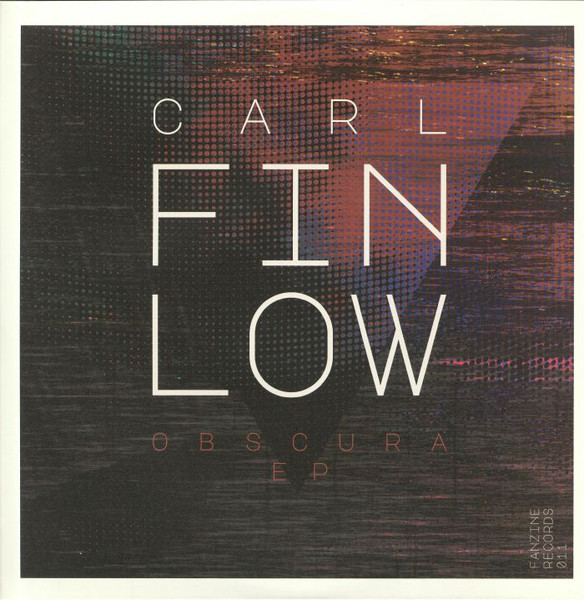 Carl A. Finlow - Obscura EP | Fanzine Records (FAN011)