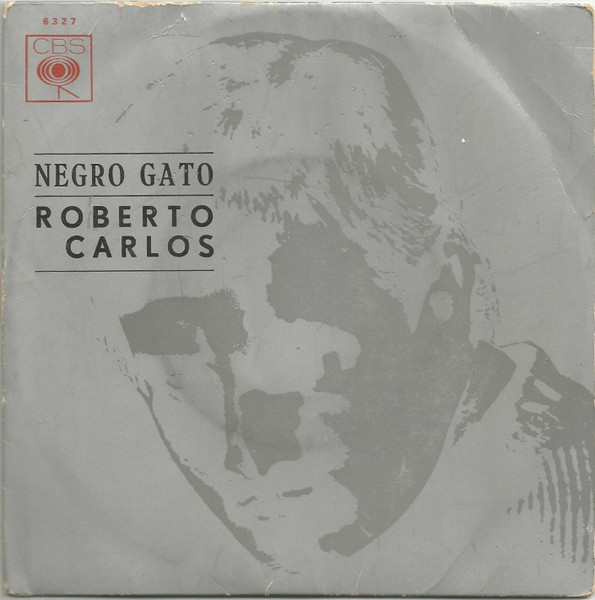 Roberto Carlos - Negro Gato | CBS (CBS 6327) - main Roberto Carlos - Negro Gato | CBS (CBS 6327) - main