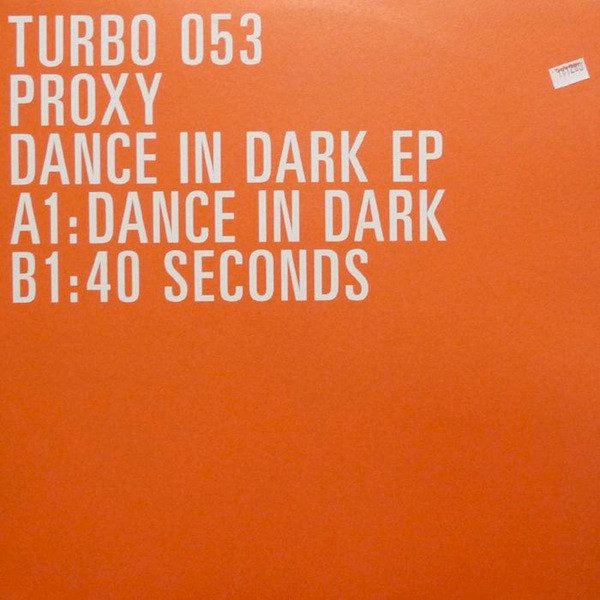Proxy - Dance In Dark EP | Turbo (TURBO 053)