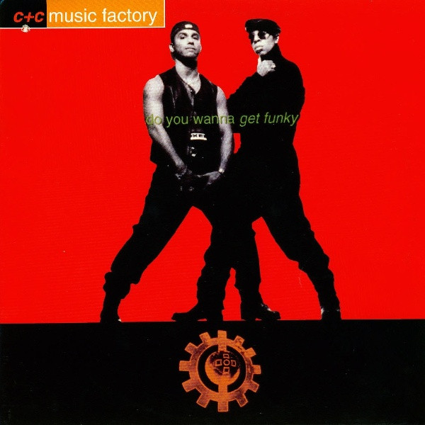 C + C Music Factory - Do You Wanna Get Funky | Columbia (660762 6) - main C + C Music Factory - Do You Wanna Get Funky | Columbia (660762 6) - main
