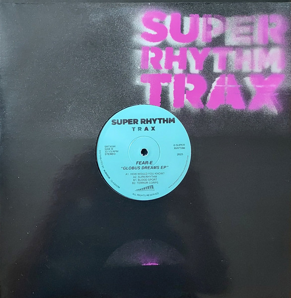 Fear-E - Globus Dreams | Super Rhythm Trax (SRTX044) - main Fear-E - Globus Dreams | Super Rhythm Trax (SRTX044) - main