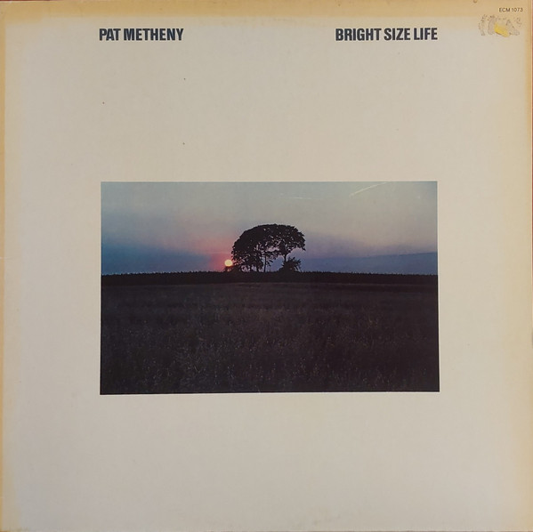 Pat Metheny - Bright Size Life | ECM Records (ECM 1073)