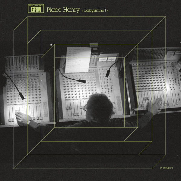 Pierre Henry - Labyrinthe ! | Recollection GRM (REGRM031) - main Pierre Henry - Labyrinthe ! | Recollection GRM (REGRM031) - main