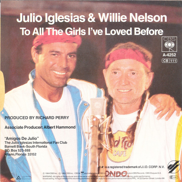 Julio Iglesias & Willie Nelson - To All The Girls I've Loved Before | CBS (CBS A 4252) - 2