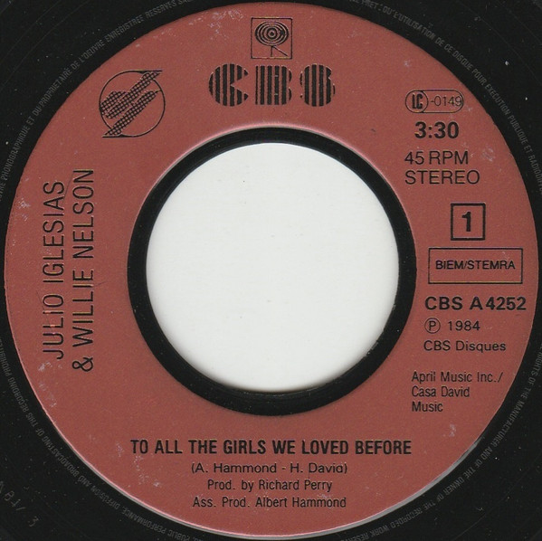 Julio Iglesias & Willie Nelson - To All The Girls I've Loved Before | CBS (CBS A 4252) - 3