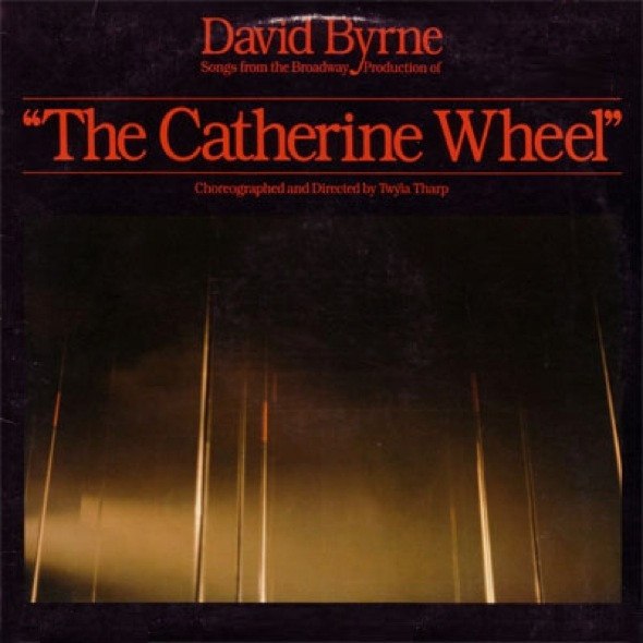 David Byrne - Songs From The Broadway Production Of "The Catherine Wheel" | Sire (SIR K 56 979)