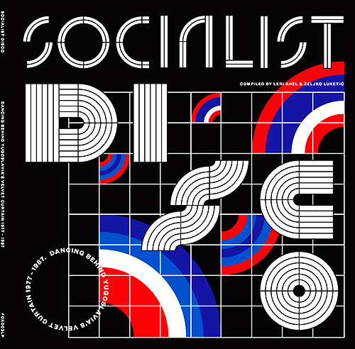 Various - Socialist Disco. Dancing Behind Yugoslavia's Velvet Curtain 1977-1987 | Fox & His Friends (FOX003LP)