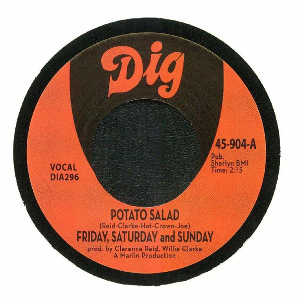 Friday, Saturday & Sunday - Potato Salad / There Must Be Something | Dig (45-904)