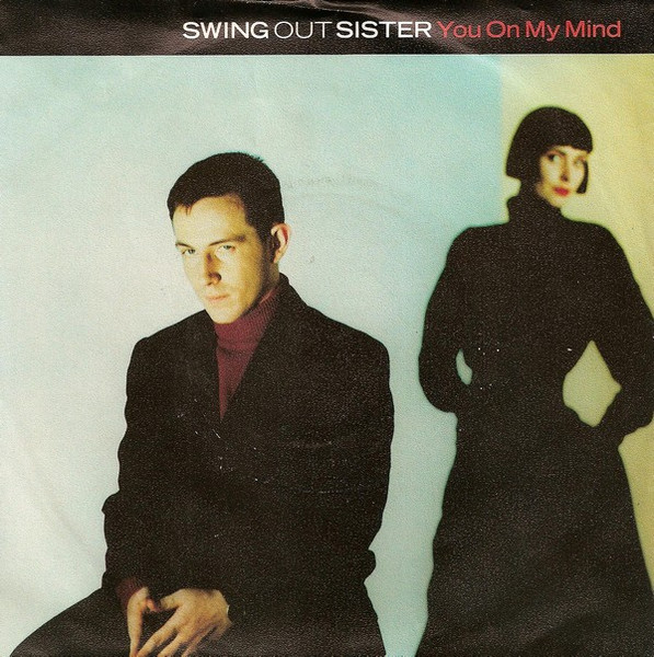 Swing Out Sister - You On My Mind | Fontana (872 964-7) - main