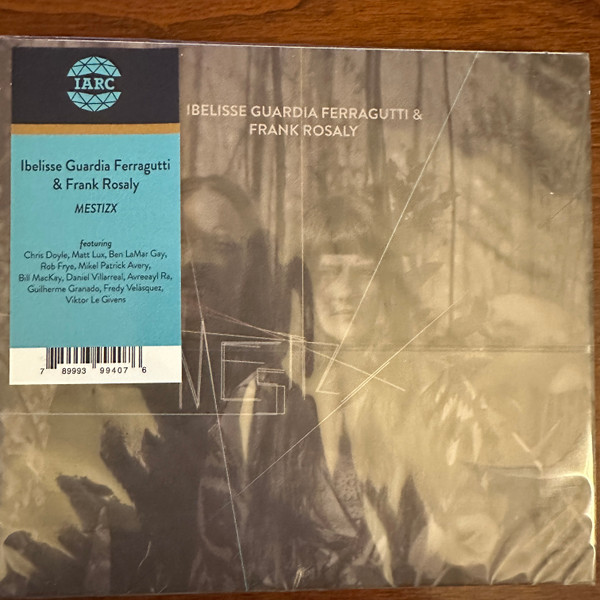 Ibelisse Guardia Ferragutti & Frank Rosaly - Mestizx | International Anthem Recording Company (IARC0079)