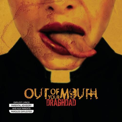 Out Of Your Mouth - Draghdad | Vik Recordings (82876-56380-2) - main