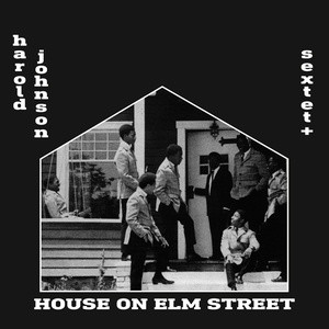Harold Johnson Sextet - House On Elm Street | Survival Research (SVVRCH014) - main