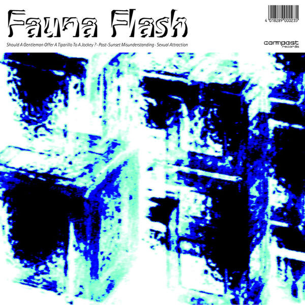 Fauna Flash - Should A Gentleman Offer A Tiparillo To A Jockey? | Compost Records (COMPOST 023-1)