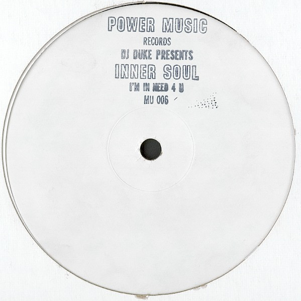DJ Duke Presents Inner Soul - I'm In Need 4 U | Power Music Records (MU 006) DJ Duke Presents Inner Soul - I'm In Need 4 U | Power Music Records (MU 006)