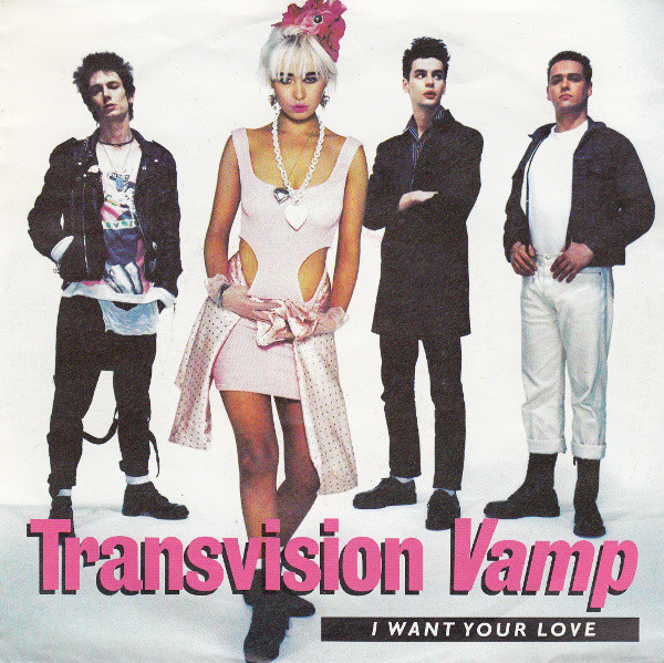 Transvision Vamp - I Want Your Love | MCA Records (257 923-7) - main Transvision Vamp - I Want Your Love | MCA Records (257 923-7) - main