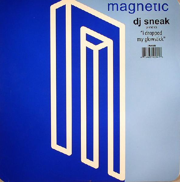 DJ Sneak - I Dropped My Glowstick | Magnetic Recordings (ZMAG04) - main