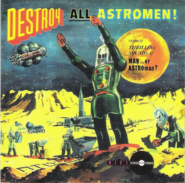 Man Or Astro-Man? - Destroy All Astro-Men!! | Estrus Records (ESD 1215) - main