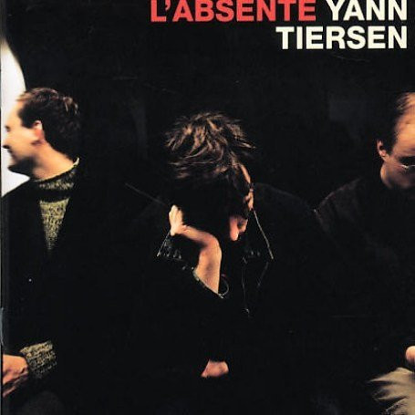 Yann Tiersen - L'Absente | Labels (7243 8 10115 1 5) - main