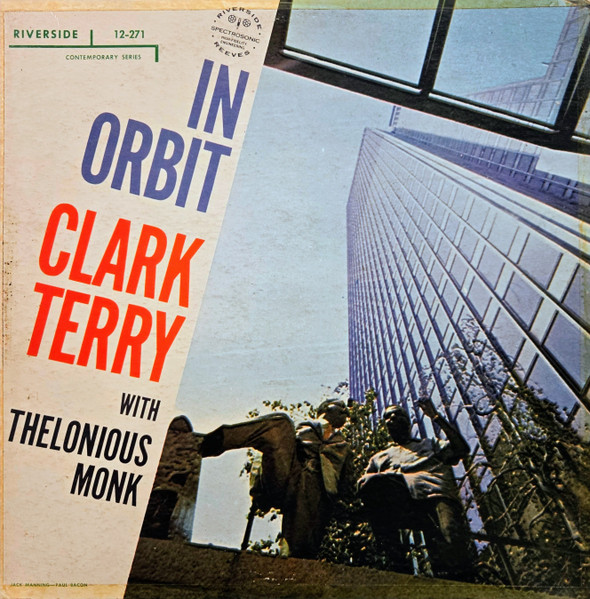 Clark Terry With Thelonious Monk - In Orbit | Riverside Records (RLP 12-271) Clark Terry With Thelonious Monk - In Orbit | Riverside Records (RLP 12-271)