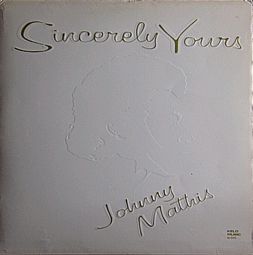 Johnny Mathis - Sincerely Yours | Kelo Music (NC 505) - 2 Johnny Mathis - Sincerely Yours | Kelo Music (NC 505) - 2