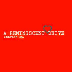 A Reminiscent Drive - Embrace EP. | F Communications (F 053CD)