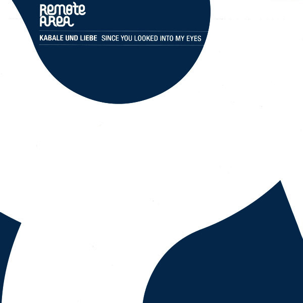 Kabale Und Liebe - Since You Looked Into My Eyes | Remote Area (Remote026)