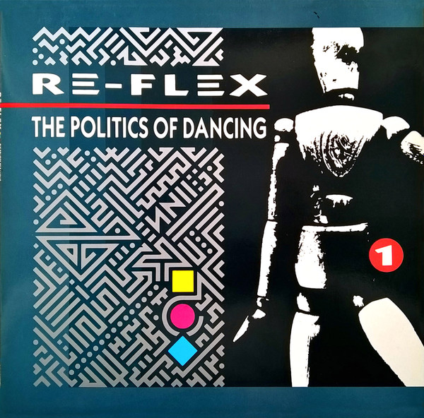 Re-Flex - The Politics Of Dancing | EMI (1C 064 2400181)