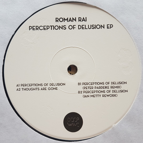 Roman Rai - Perceptions Of Delusion EP | Deepwaverecords (DWRLP01) - 3