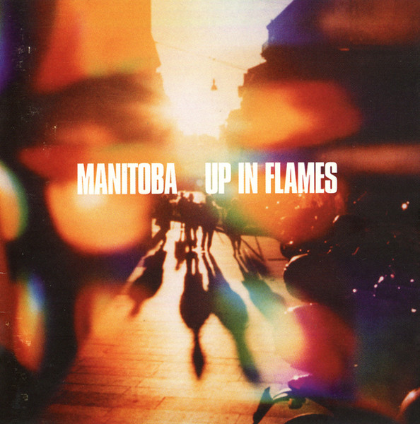 Manitoba - Up In Flames | Leaf (BAY 26CD)