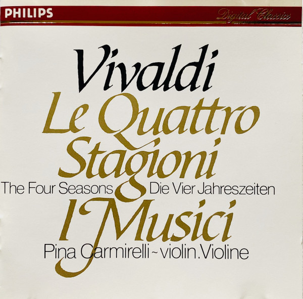 Antonio Vivaldi , Pina Carmirelli , I Musici - Le Quattro Stagioni | Philips (410 001-2) Antonio Vivaldi , Pina Carmirelli , I Musici - Le Quattro Stagioni | Philips (410 001-2)