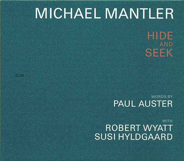 Michael Mantler - Hide And Seek | ECM Records (ECM 1738)