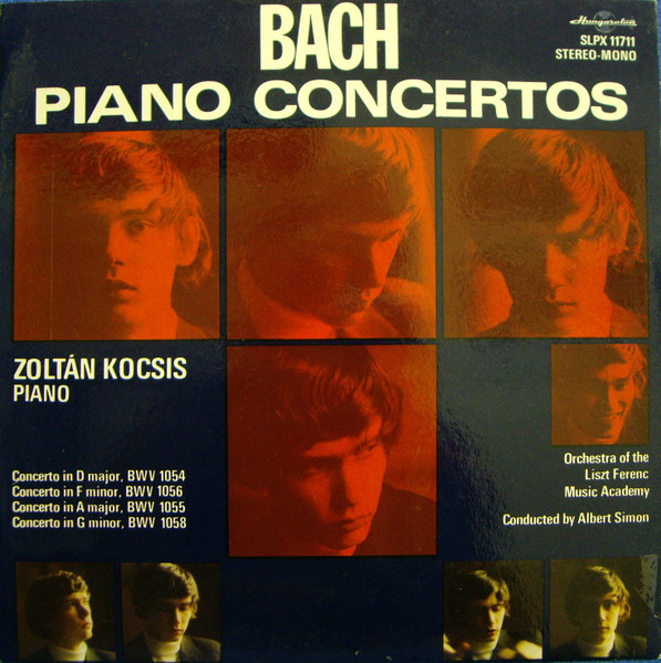 Johann Sebastian Bach - Zoltán Kocsis , Liszt Ferenc Chamber Orchestra , Albert Simon - Piano Concertos BWV 1054, 1055, 1056, 1058 | Hungaroton (SLPX 11711) - main