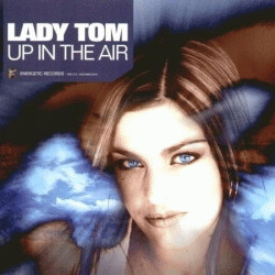 Lady Tom - Up In The Air | Energetic Records (ENE272)