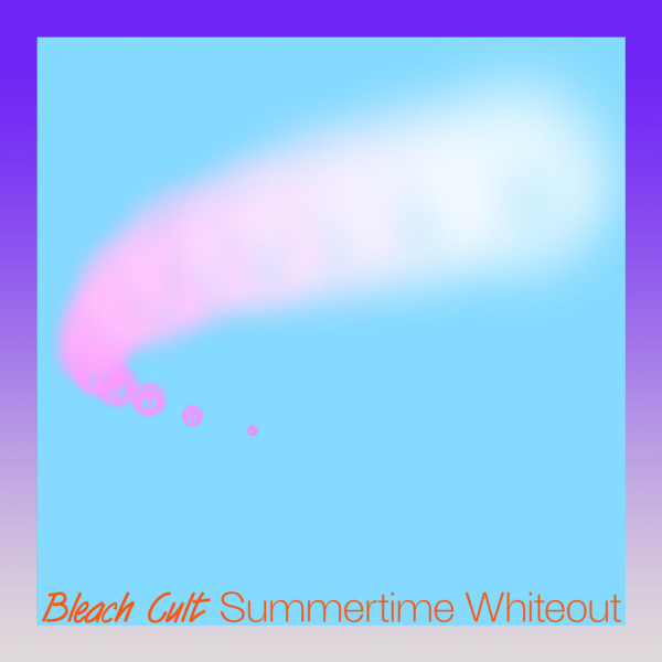 Bleach Cult - Summertime Whiteout | Partyzanai Pop (PZPOPLTD012)