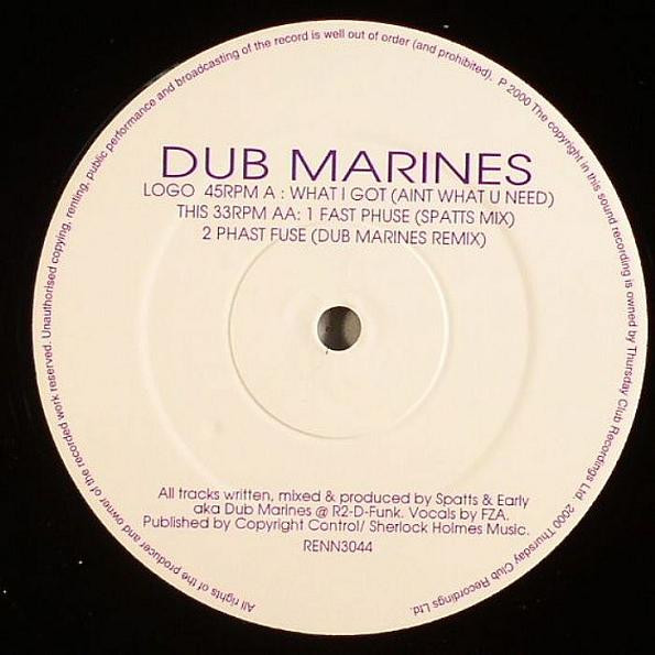Dub Marines - What I Got (Aint What U Need) / Fast Phuse / Phast Fuse | Thursday Club Recordings (TCR) (RENN3044)