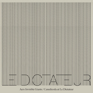 Ottaven - Aero Invisible Giants / Canedicoda At Le Dictateur | Le Dictateur Press (none) - main