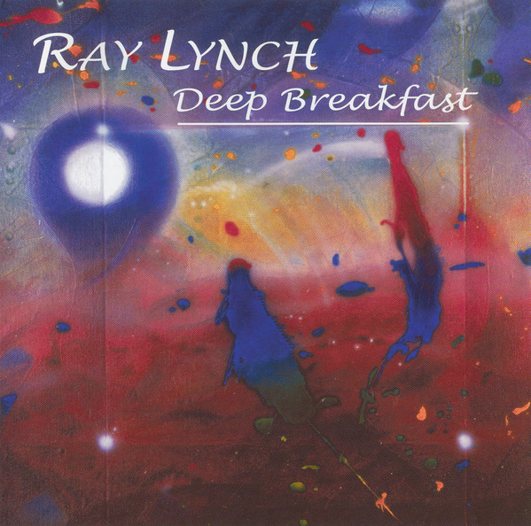 Ray Lynch - Deep Breakfast | Ray Lynch Productions (3537 11118-2) - main
