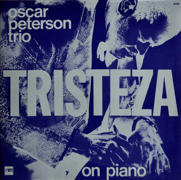 The Oscar Peterson Trio - Tristeza On Piano | MPS Records (68.081) - main