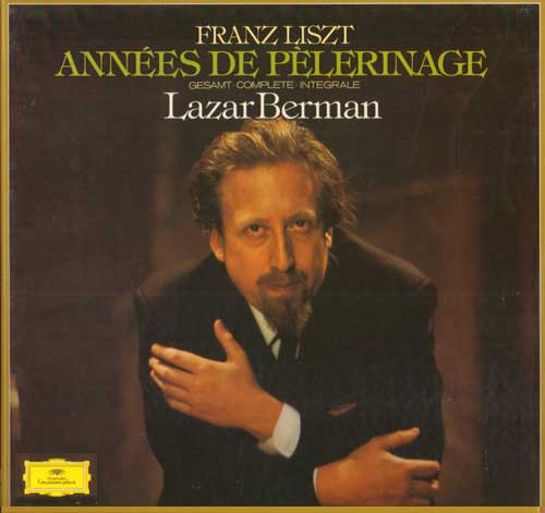 Franz Liszt , Lazar Berman - Années De Pèlerinage - Gesamt • Complete • Integrale | Deutsche Grammophon (2709 076)