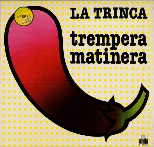 La Trinca - Trempera Matinera | Ariola (28470-I)