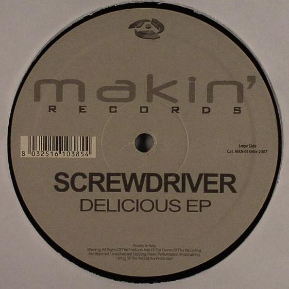 Screwdriver - Delicious EP | Makin' Records (MKN 016) - main