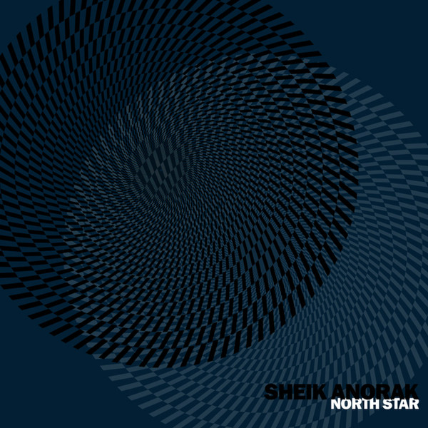 Sheik Anorak - North Star | Gaffer Records (GR064) - main Sheik Anorak - North Star | Gaffer Records (GR064) - main