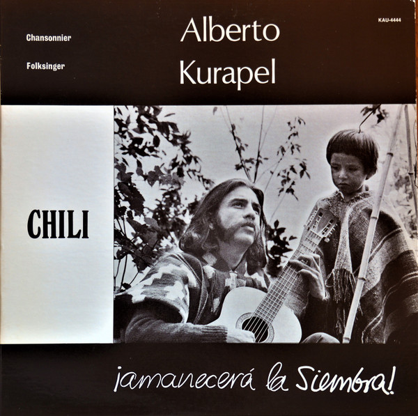 Alberto Kurapel - Amanecerá La Siembra | Not On Label (KAU-4444) - main Alberto Kurapel - Amanecerá La Siembra | Not On Label (KAU-4444) - main