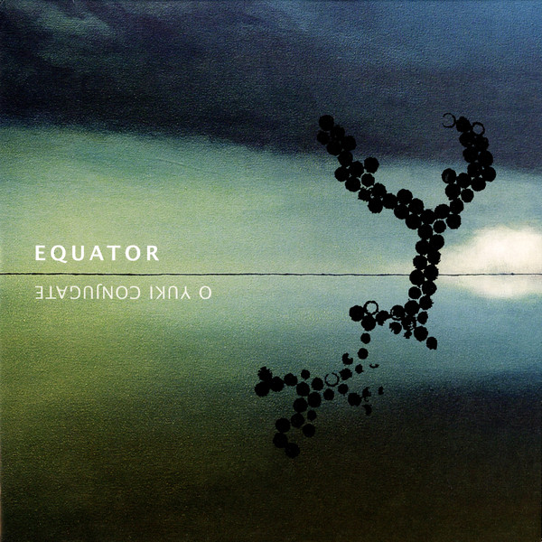 O Yuki Conjugate - Equator | Aguirre Records (ZORN77) - main O Yuki Conjugate - Equator | Aguirre Records (ZORN77) - main