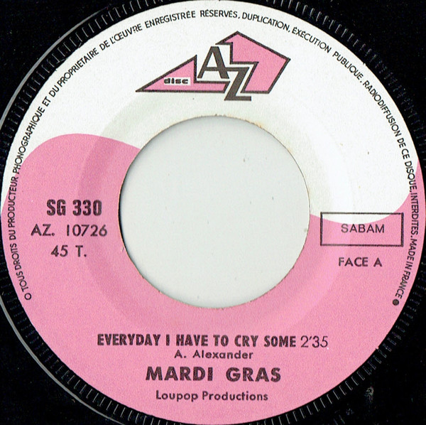 Mardi Gras - Everyday I Have To Cry Some / The Days | Map City (SG 330) - 3