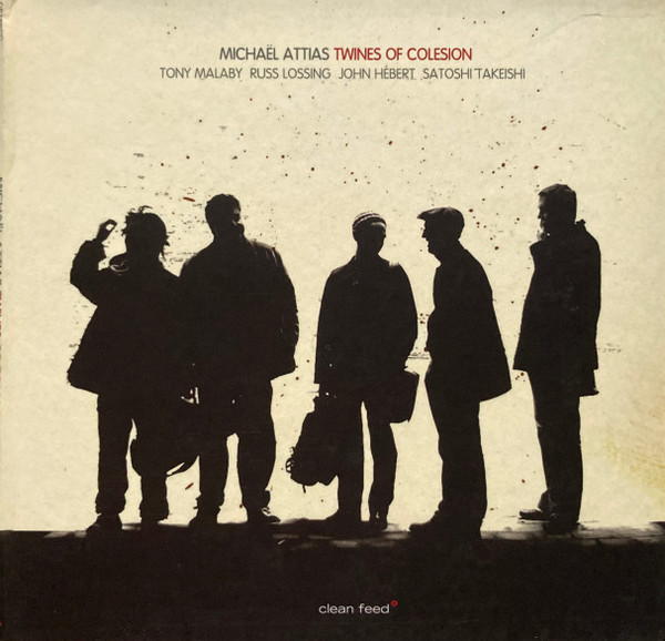 Michaël Attias - Twines Of Colesion | Clean Feed (CF188CD) - main