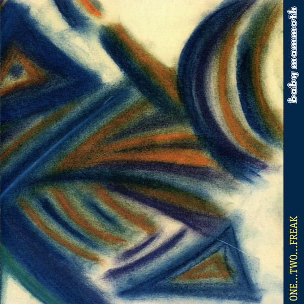 Baby Mammoth - One...Two...Freak | Pork Recordings (PORK 044)